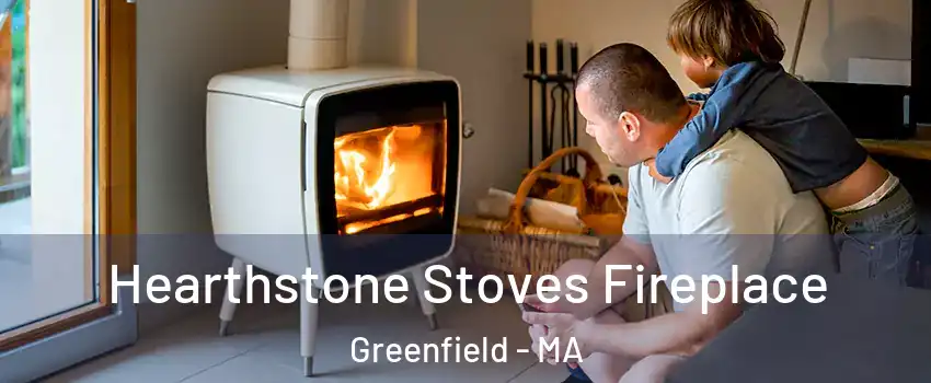  Hearthstone Stoves Fireplace Greenfield - MA